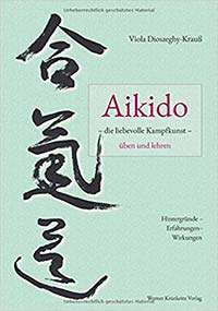 Aikido – die liebevolle Kampfkunst
